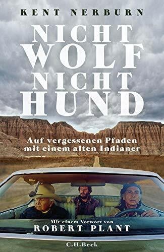 Nerburn, Kent Nicht Wolf nicht Hund: Auf vergessenen Pfaden mit einem alten Indianer