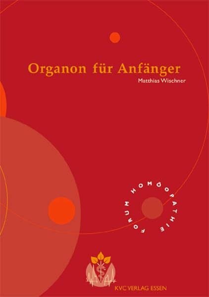 Wischner, Matthias Organon für Anfänger (Forum Homöopathie)