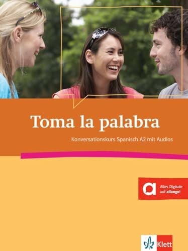 Toma la palabra A2: Kursbuch mit Audios