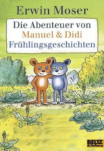 Bartholl, Max Die Abenteuer von Manuel & Didi. Frühlingsgeschichten: Vierfarbige Bildergeschichten (Gulliver)