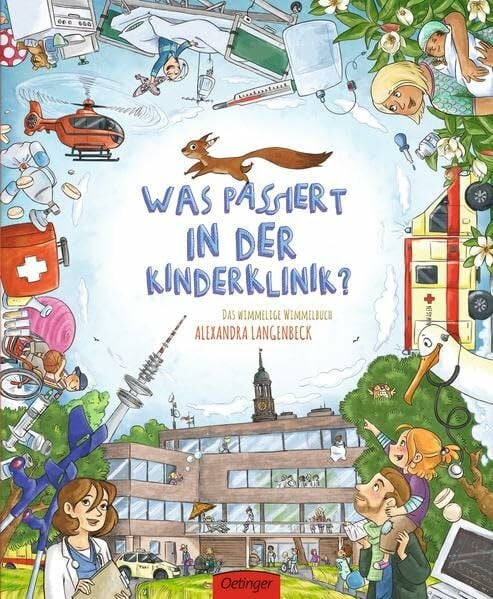 Langenbeck, Alexandra Was passiert in der Kinderklinik?: Das wimmelige Wimmelbuch