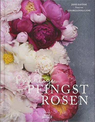 Lane, Georgianna Prächtige Pfingstrosen: Das große Buch der Päonien