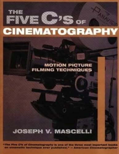 Mascelli, Joseph V. The Five C's of Cinematography: Motion Picture Filming Techniques