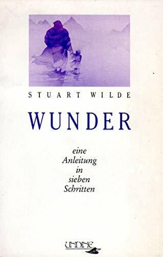 Wunder. Eine Anleitung in sieben Schritten
