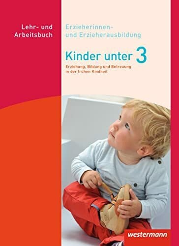Skubinn, Bernd Kinder unter 3: Erziehung, Bildung und Betreuung in der frühen Kindheit Schulbuch (Kinder unter 3: Erziehung, Bildung und Betreuung von Kindern in den ersten drei Jahren)