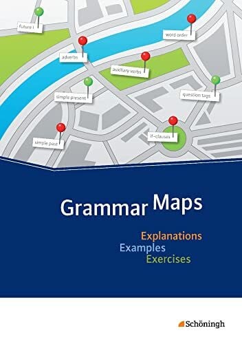 Bondzio, Miriam Grammar Maps: Explanations - Examples - Exercises