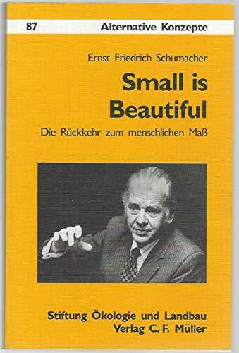Klewer, Karl A Small is Beautiful: Die Rückkehr zum menschlichen Mass (Alternative Konzepte)