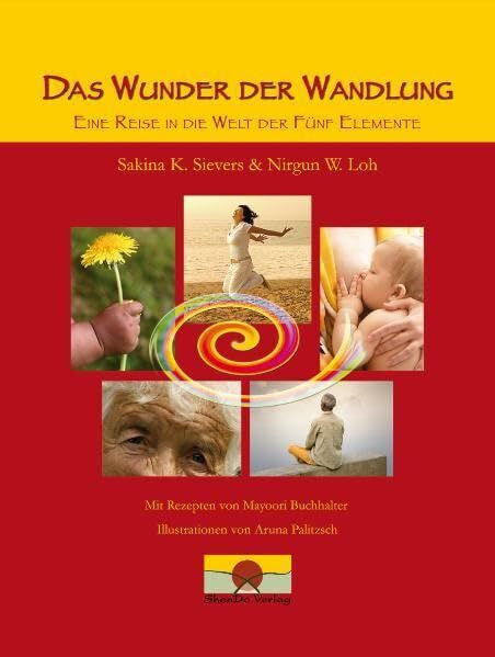Callesen, Gyde Das Wunder der Wandlung: Eine Reise in die Welt der Fünf Elemente