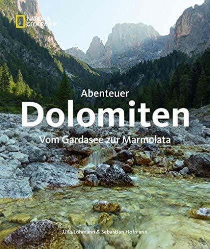 Hofmann, Sebastian Abenteuer Dolomiten: Vom Gardasee zur Marmolata
