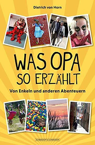 von Horn, Dietrich Was Opa so erzählt: Von Enkeln und anderen Abenteuern