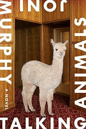 Murphy, Joni Talking Animals: A Novel