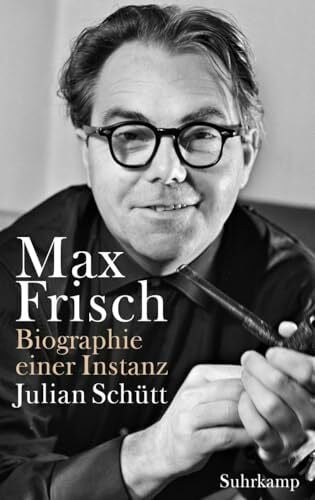 Schütt, Julian Max Frisch: Biographie einer Instanz. 1955-1991 (Max-Frisch-Biographie 2)