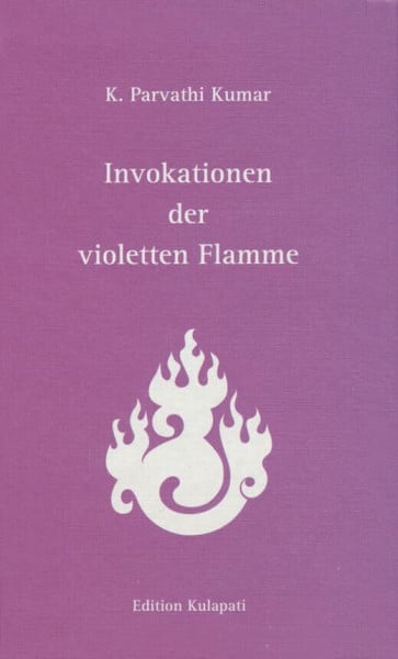 Kumar, K Parvathi Invokationen der violetten Flamme: Violet Flame Invocations
