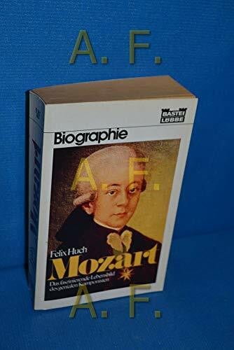 Huch, Felix Mozart (Biographien. Bastei Lübbe Taschenbücher)