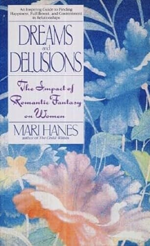 Hanes, Mari Dreams and Delusions: The Impact of Romantic Fantasy on Women