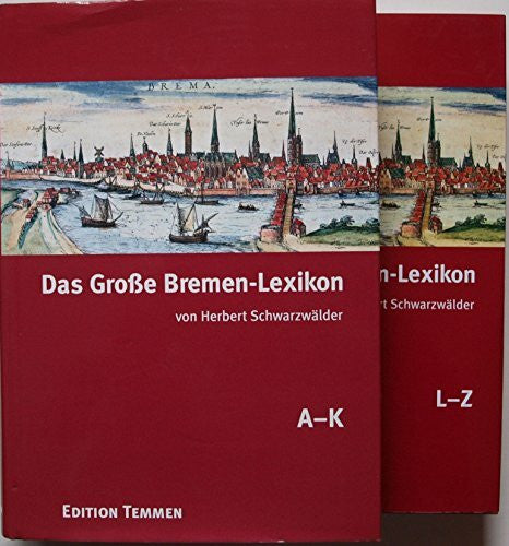 Schwarzwälder, Herbert Das Große Bremen-Lexikon: A-K; L-Z. Rund 7500 Stichwörter