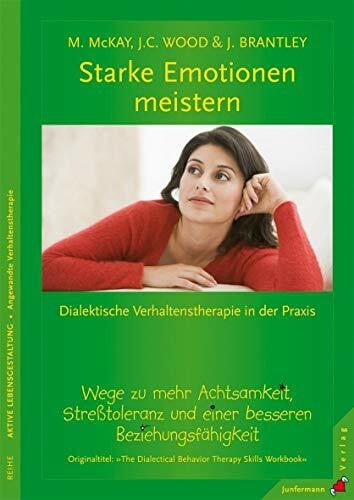 Hildegard Höhr Starke Emotionen meistern: Dialektische Verhaltenstherapie in der Praxis