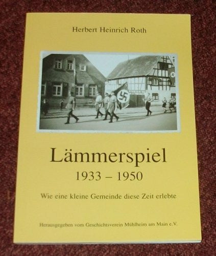 Roth-Pfarr, Gabriele Lämmerspiel 1933-1950. Wie eine kleine Gemeinde diese Zeit erlebte