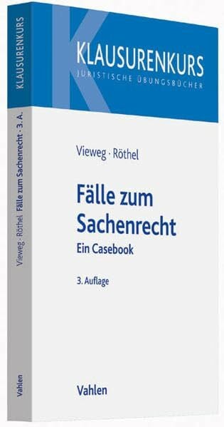 Röthel, Anne Fälle zum Sachenrecht: Ein Casebook (Klausurenkurs)