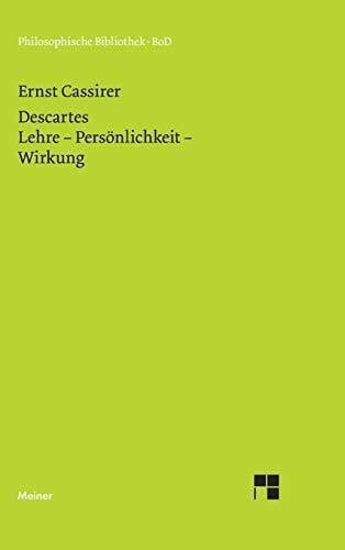 Bast, Rainer A. Descartes: Lehre – Persönlichkeit – Wirkung (Philosophische Bibliothek)