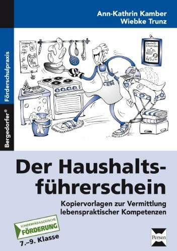 Trunz, Wiebke Der Haushaltsführerschein: Kopiervorlagen zur Vermittlung lebenspraktischer Kompetenzen (7. bis 9. Klasse)