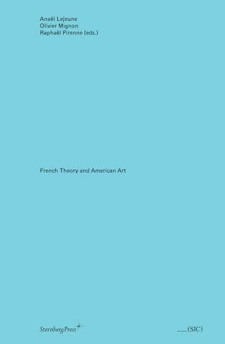 Raphaël Pirenne French Theory and American Art: édition anglaise (Sternberg Press)