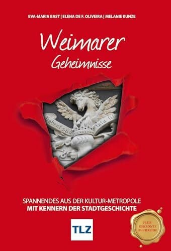 Kunze, Melanie Weimarer Geheimnisse: Spannendes aus der Kultur-Metropole