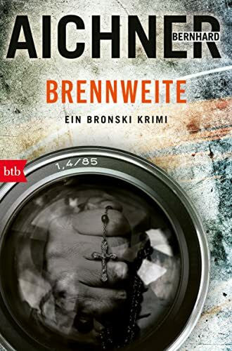Aichner, Bernhard BRENNWEITE: Ein Bronski Krimi