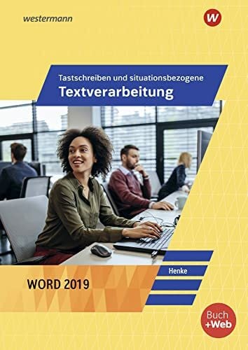 Henke, Karl Wilhelm Tastschreiben und situationsbezogene Textverarbeitung mit Word 2019: Schulbuch