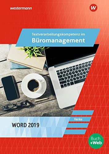 Henke, Karl Wilhelm Textverarbeitungskompetenzen im Büromanagement mit Word 2019: Schulbuch (Textverarbeitungskompetenz im Büromanagement)