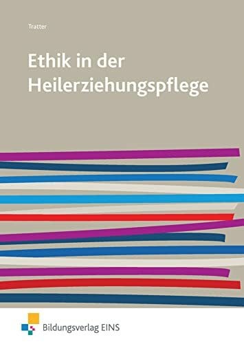 Tratter, Elmar Ethik in der Heilerziehungspflege: Schulbuch