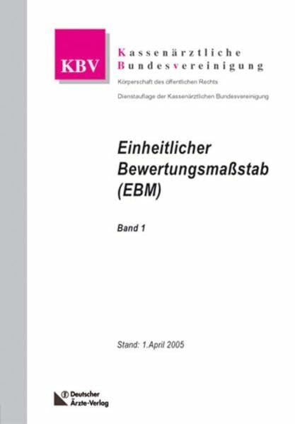 Dienstauflage der KBV Einheitlicher Bewertungsmaßstab (EBM): Mit den Vertragsgebührenordnungen Bewertungsmassstab für ärztliche Leistungen (BMÄ) und Ersatzkassen-Gebührenordnung (E-Go)