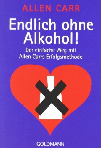 Zelisko, Gabriele Endlich ohne Alkohol! Der einfache Weg mit Allen Carrs Erfolgsmethode