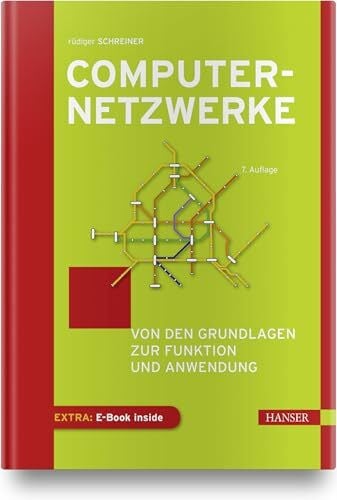 Schreiner, Rüdiger Computernetzwerke: Von den Grundlagen zur Funktion und Anwendung. Inkl. E-Book