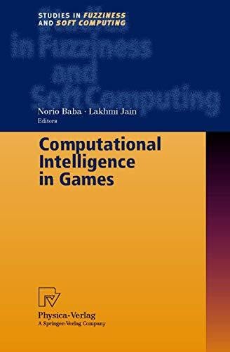 Jain, Lakhmi C. Computational Intelligence in Games (Studies in Fuzziness and Soft Computing Vol. 62) (Studies in Fuzziness and Soft Computing, 62, Band 62)