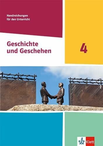Geschichte und Geschehen 4. Ausgabe Hessen, Saarland Gymnasium: Handreichungen für den Unterricht Klasse 9/10 (G8/G9) (Geschichte und Geschehen. Ausgabe ab 2021)
