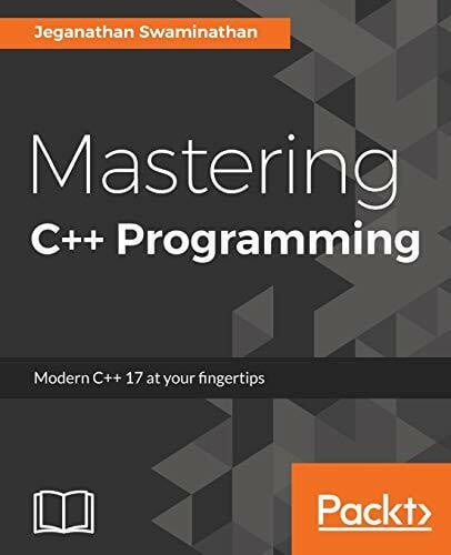 Swaminathan, Jeganathan Mastering C++ Programming: Modern C++ 17 at your fingertips (English Edition)