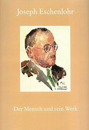 Fischer, Anton Joseph Eschenlohr 'Der Mensch und sein Werk'