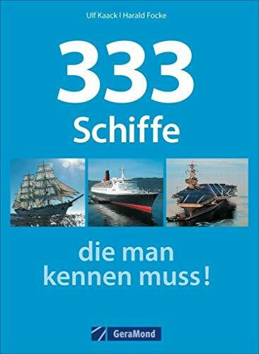 Focke, Harald 333 Schiffe, die man kennen muss!