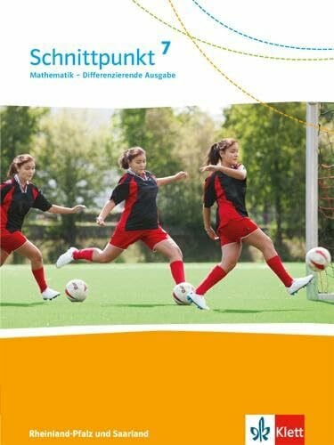 Klett Schnittpunkt Mathematik 7. Differenzierende Ausgabe Rheinland-Pfalz und Saarland: Schulbuch Klasse 7 (Schnittpunkt Mathematik. Differenzierende Ausgabe für Rheinland-Pfalz und Saarland ab 2016)