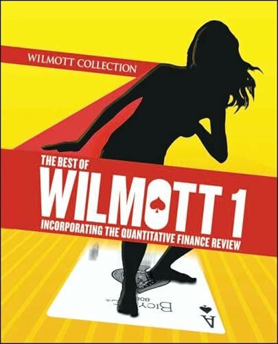 Wilmott, Paul The Best of Wilmott 1: Incorporating the Quantitative Finance Review
