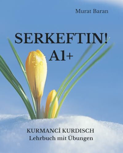 Baran, Murat SERKEFTIN!: KURDISCH Lehrbuch mit Übungen (kurmanci kurdisch, Band 2)