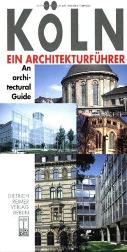 Haunschild, Jeanne Köln. Ein Architekturführer /Architectural Guide to Cologne: Dtsch.-Engl. Hrsg. u. Einf. v. Wolfram Hagspiel (Architectural Guides)