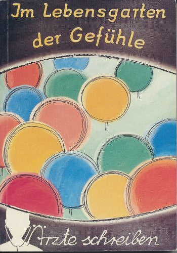 Wenig, Heike Im Lebensgarten der Gefühle: Anthologie