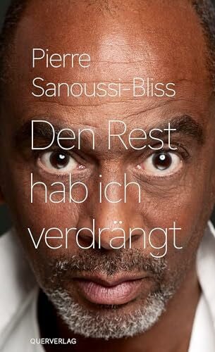 Sanoussi-Bliss, Pierre Den Rest hab ich verdrängt: Unordentliche Erinnerungen