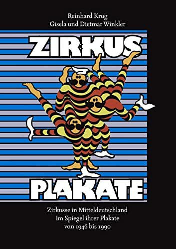 Winkler, Dietmar Zirkusplakate: Zirkusse in Mitteldeutschland im Spiegel ihrer Plakate von 1946 bis 1990