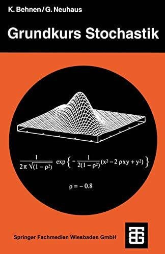 Neuhaus, Georg Grundkurs Stochastik: Eine Integrierte Einführung in Wahrscheinlichkeitstheorie und Mathematische Statistik (Teubner Studienbücher Mathematik) (German Edition)