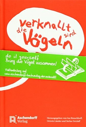 Nasr, Mursal Verknallt sind die Vögeln: Texte über Liebe, Lust, Herzschmerz und Romantik. Mit Illustrationen von Mursal Nasr