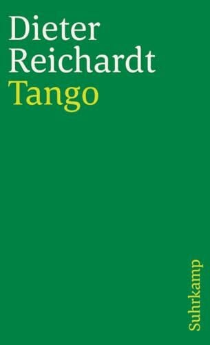 Reichardt, Dieter Tango: Verweigerung und Trauer. Deutsch und spanisch (suhrkamp taschenbuch)