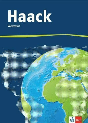 Der Haack Weltatlas. Allgemeine Ausgabe Sekundarstufe I und II: Weltatlas Klasse 5-13